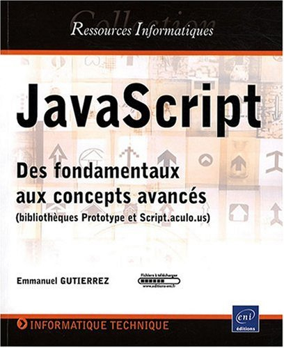 JavaScript : des fondamentaux aux concepts avancés : bibliothèques Prototype et Script.aculo.us