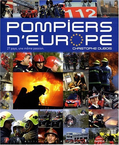 Pompiers d'Europe : 27 pays, une même passion