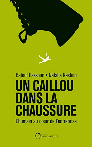 Un caillou dans la chaussure : l'humain au coeur de l'entreprise