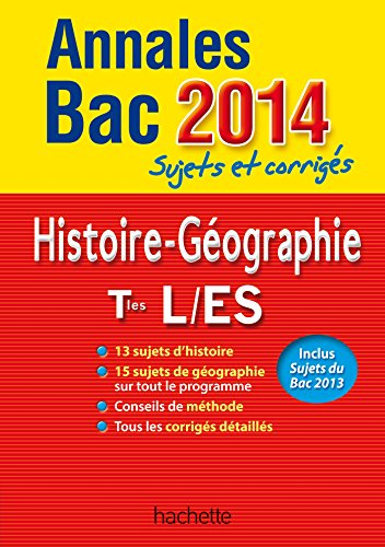 Histoire géographie terminales L, ES : annales bac 2014 : sujets et corrigés