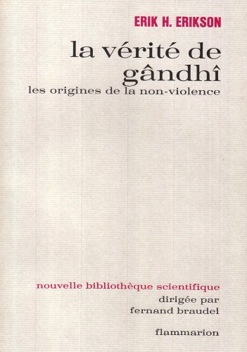la vérité de gandhi : les origines de la non violence
