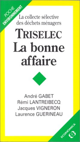 TRISELEC, la bonne affaire : la collecte sélective des déchets ménagers