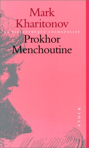 Une philosophie provinciale. Vol. 1. Prokhor Menchoutine