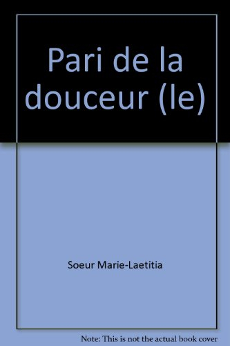 Le pari de la douceur