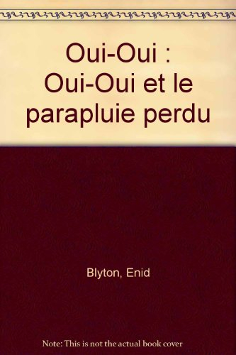 Oui-Oui et le parapluie perdu