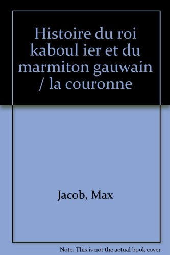 Histoire du roi Kaboul I et du marmiton Gauwain. La couronne de Vulcain