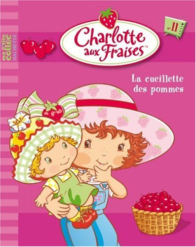 Charlotte aux fraises. Vol. 11. La cueillette des pommes