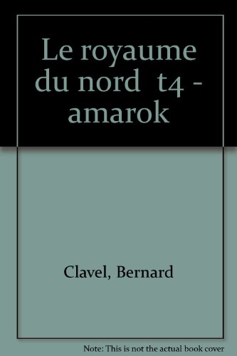 Le royaume du Nord. Vol. 4. Amarok