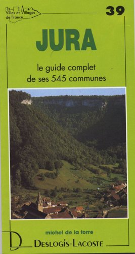 Jura : histoire, géographie, nature, arts