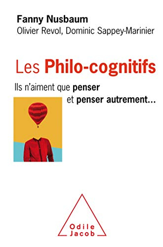 Les philo-cognitifs : ils n'aiment que penser et penser autrement...