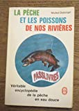 La Pêche et les poissons de rivière (Le Livre de poche)