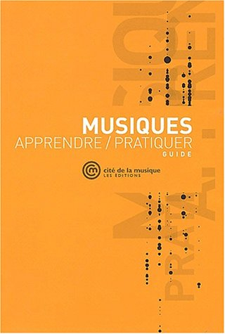 Musiques : apprendre, pratiquer : guide