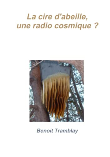 La cire d'abeille, une radio cosmique ?