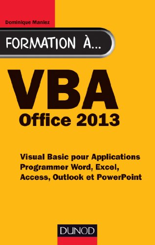 VBA Office 2013 : Visual Basic pour Applications, programmer Word, Excel, Access, Outlook et PowerPo