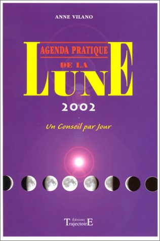 Agenda pratique de la Lune 2002 : un conseil par jour