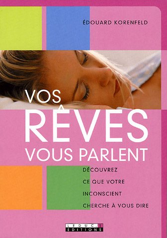 Vos rêves vous parlent : découvrez ce que votre inconscient cherche à vous dire