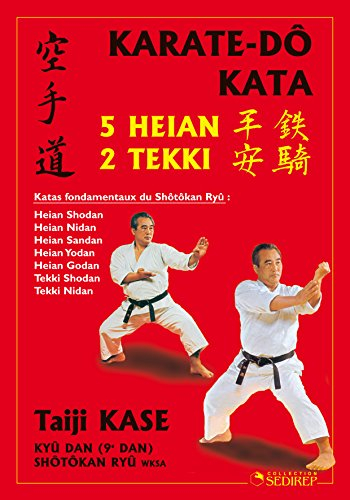 Shotokan karate-do : 5 Heian, 2 Tekki : katas fondamentaux du Shôtôkan Ryû : Heian Shodan, Heian Nid
