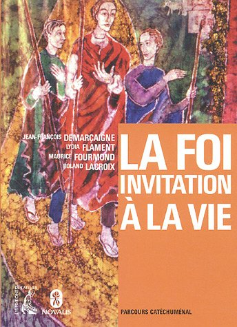 La foi invitation à la vie : parcours catéchumal