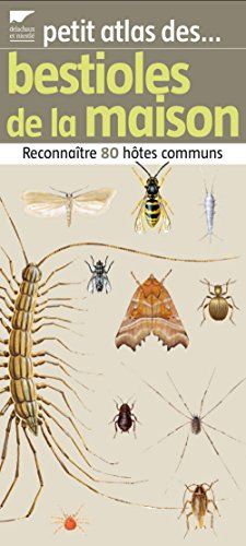 Petit atlas des bestioles de la maison : reconnaître 80 hôtes communs