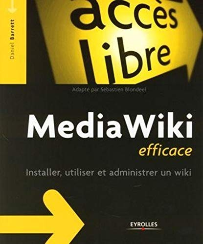 MediaWiki efficace : installer, utiliser et administrer un wiki