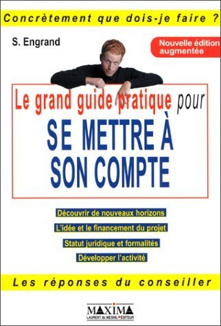 le grand guide pratique pour se mettre à son compte