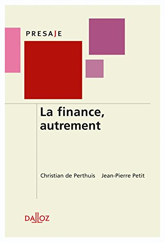 La finance, autrement : mécanismes, acteurs et dérives de la finance contemporaine