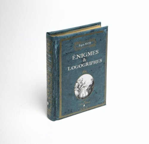 Enigmes & logogriphes : volume contenant un grand nombre d'énigmes ingénieuses et autres jeux d'espr