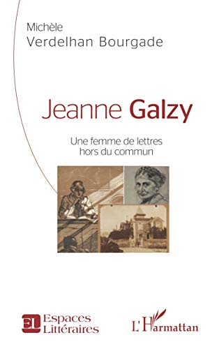 Jeanne Galzy : une femme de lettres hors du commun