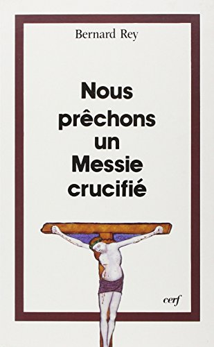 Nous prêchons un messie crucifié