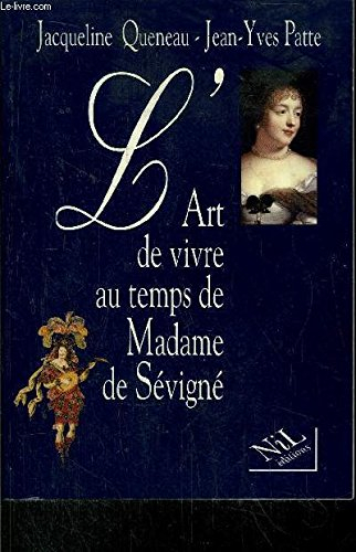 Madame de Sévigné ou L'art de vivre au XVIIe siècle