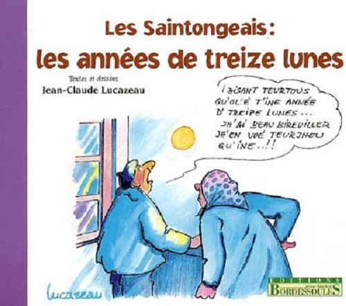 Les Saintongeais : les années de treize lunes