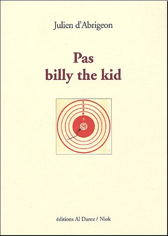 Pas Billy the Kid : alias le roman avorté de Lew Wallace : alias l'arme à gauche