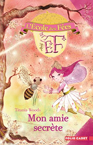 L'école des fées. Vol. 3. Mon amie secrète