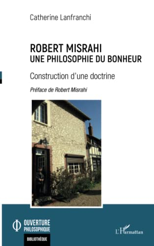 Robert Misrahi : une philosophie du bonheur : construction d'une doctrine