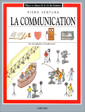 La Communication : des hiéroglyphes à l'audiovisuel