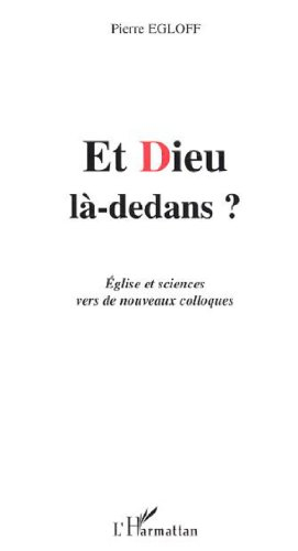 Et Dieu là-dedans ? : Eglise et sciences vers de nouveaux colloques