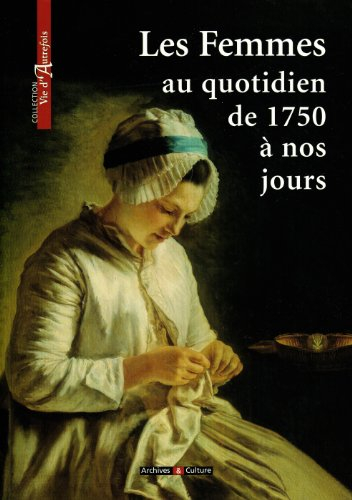 Les femmes au quotidien de 1750 à nos jours