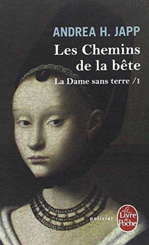 La dame sans terre. Vol. 1. Les chemins de la bête