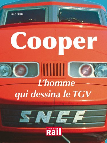 Cooper : l'homme qui dessina le TGV
