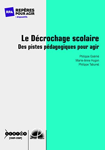 Le décrochage scolaire : des pistes pédagogiques pour agir