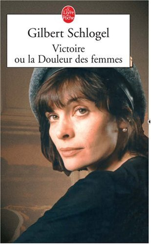 Victoire ou La douleur des femmes