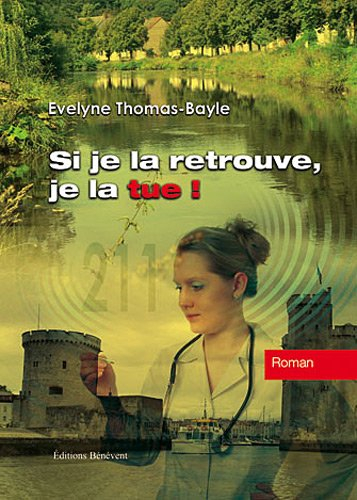 si je la retrouve, je la tue !