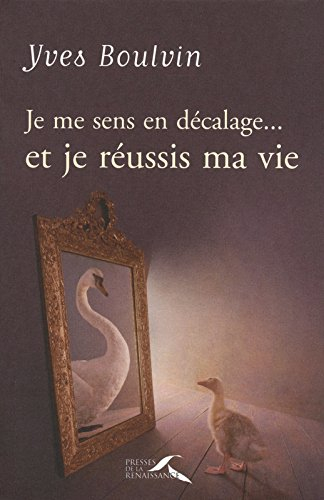 Je me sens en décalage... et je réussis ma vie