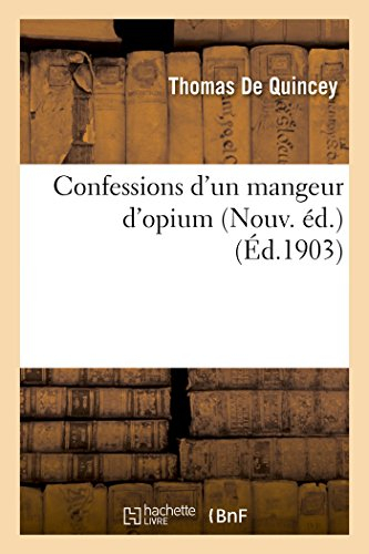Confessions d'un mangeur d'opium Nouv. éd.