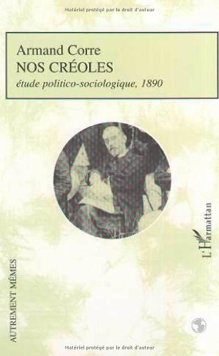 Nos Créoles : étude politico-sociologique, 1890