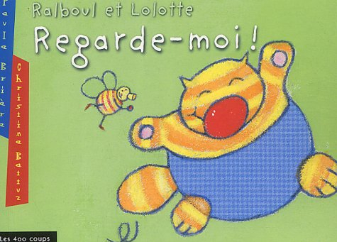 ralboul et lolotte : regarde-moi !