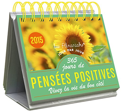  365 jours de pensées positives : Vivez la vie du bon