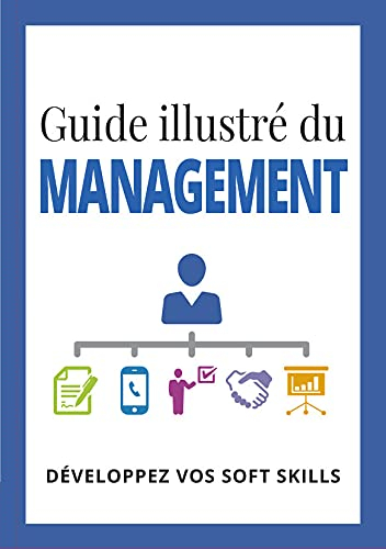 Guide illustré du management : développez vos soft skills