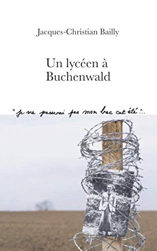 Un lycéen à Buchenwald: Je ne passerai pas mon bac cet été...