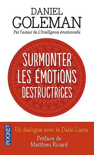 Surmonter les émotions destructrices : un dialogue avec le Dalaï-Lama